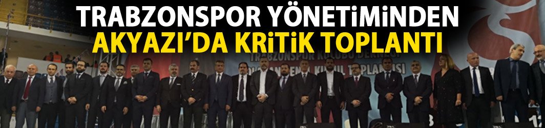 Trabzonspor’da kritik toplantı