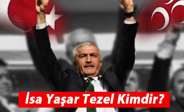 MHP Iğdır Belediye Başkan Adayı İsa Yaşar Tezel kimdir?