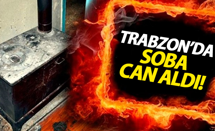 Trabzon'da soba can aldı