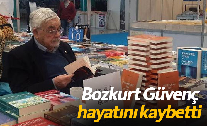 Bozkurt Güvenç hayatını kaybetti! Bozkurt Güvenç kimdir ?