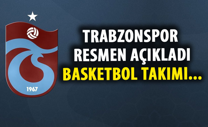 Trabzonspor resmen açıkladı! Basketbol takımı...