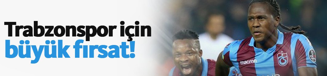 Trabzonspor için büyük fırsat
