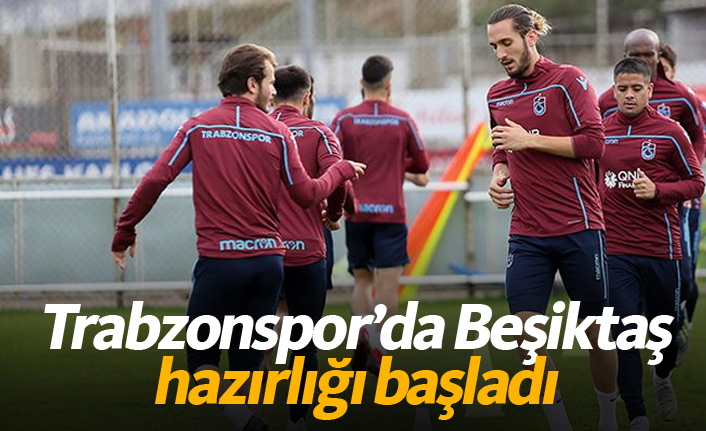 Trabzonspor'da Beşiktaş hazırlığı başladı
