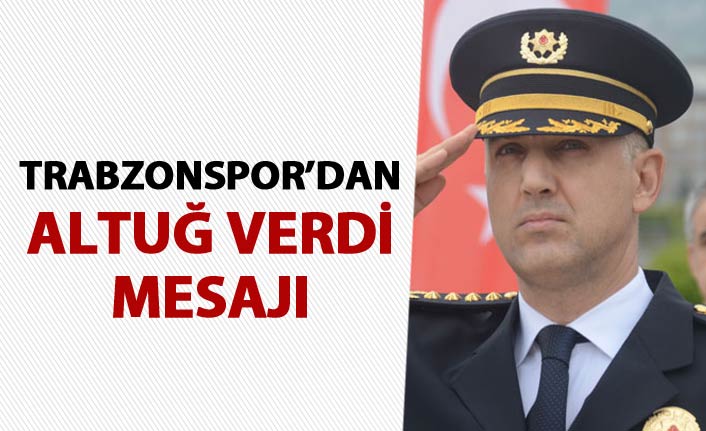 Trabzonspor'dan Altuğ verdi mesajı