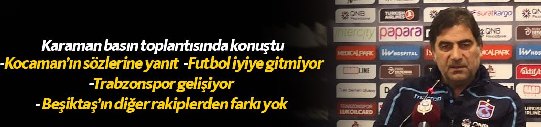 Ünal Karaman: Daha herşeyin başındayız