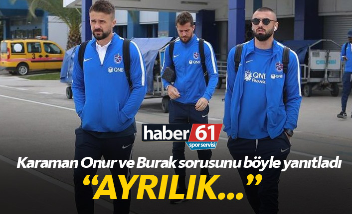 Onur ve Burak devre arasında ayrılacak mı?