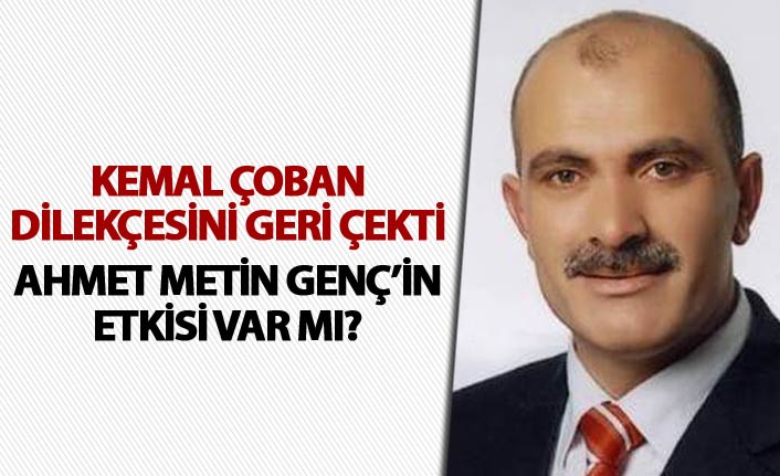 Kemal Çoban dilekçesini geri çekti