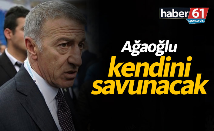 Ağaoğlu kendini savunacak