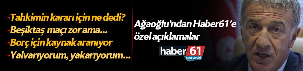 Trabzonspor haberleri: Ağaoğlu'ndan özel açıklamalar...