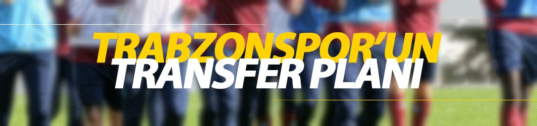 Trabzonspor'da hedef 3 transfer
