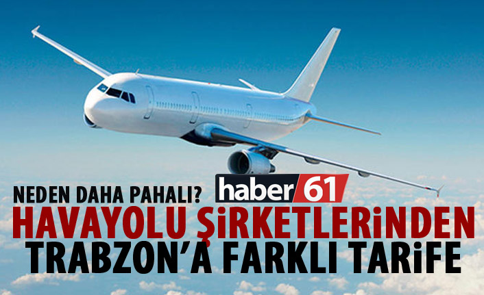 Hava yolu şirketlerinden Trabzon’a farklı tarife