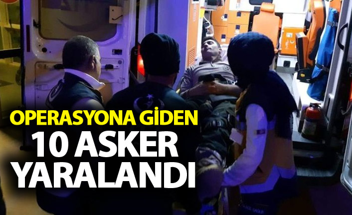 Operasyona giden 10 asker yaralandı
