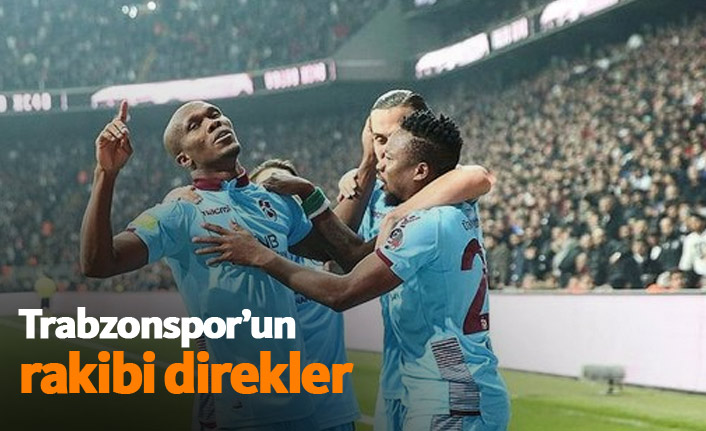 Trabzonspor'un rakibi direkler