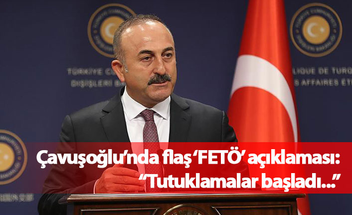 Çavuşoğlu'ndan flaş 'FETÖ' açıklaması!