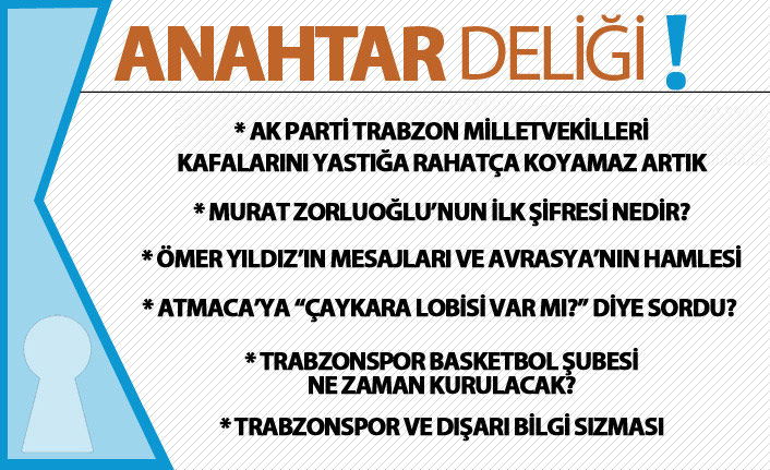 Anahtar Deliği : AK Parti Trabzon milletvekilleri artık rahat uyuyamaz