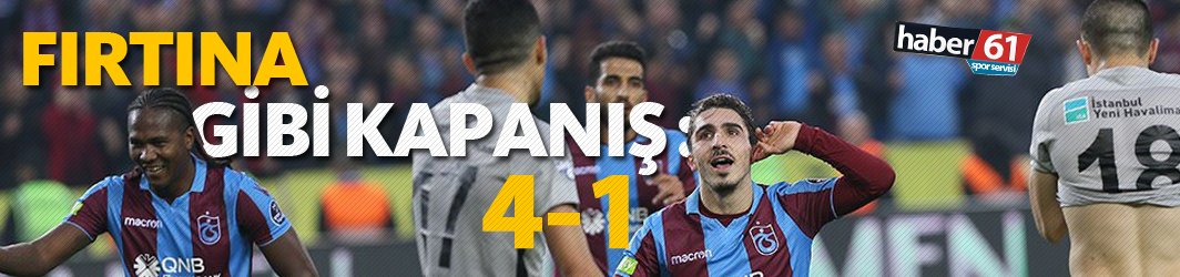 Trabzonspor'dan fırtına gibi kapanış