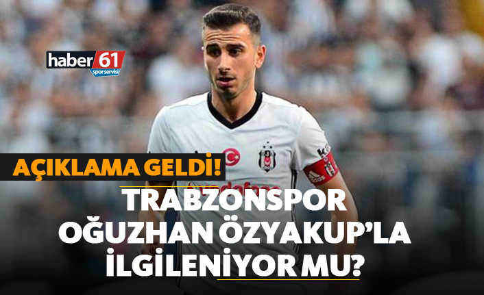 Trabzonspor Oğuzhan Özyakup'la ilgileniyor mu? Açıklama geldi!
