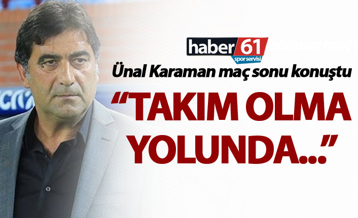 Ünal Karaman: “Takım Olma Yolunda Önemli Mesafe Kaydettik”