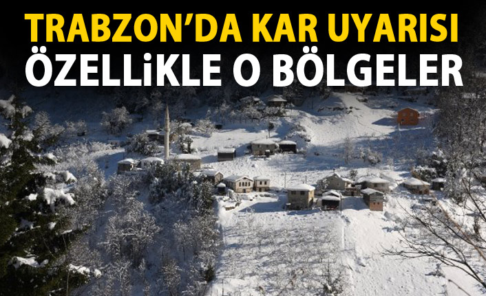 Trabzon’un yüksek kesimlerinde yoğun kar yağışı uyarısı yapıldı