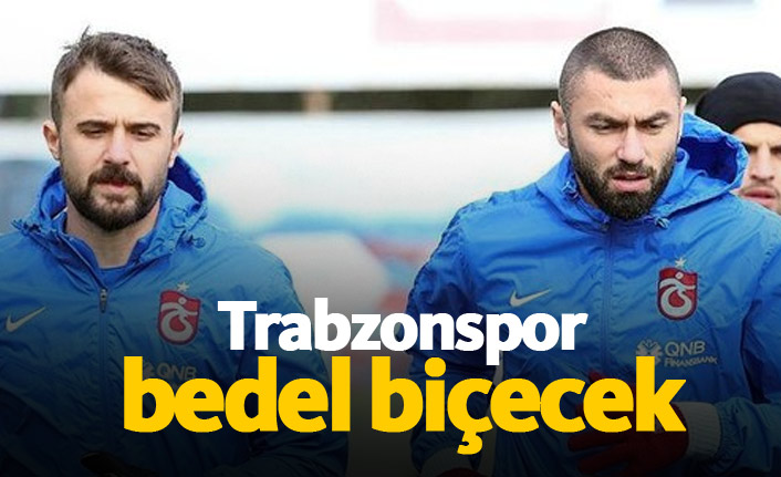 Trabzonspor Onur ve Burak için bedel biçecek