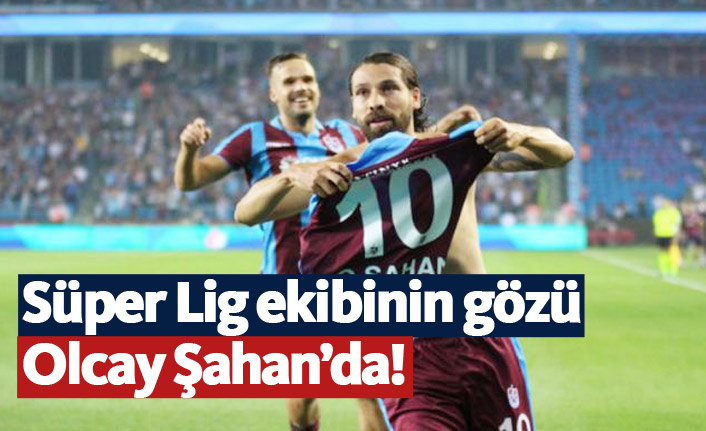Süper Lig ekibinin gözü Olcay'da!