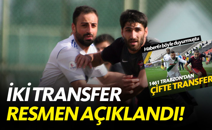 1461 Trabzon'da iki transfer açıklandı!