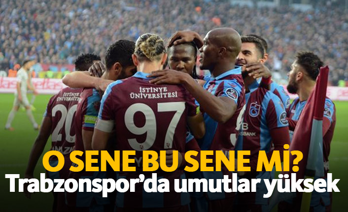 Trabzonspor'da umutlar yüksek