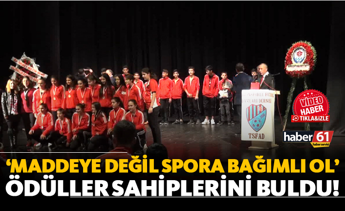 Trabzon'da ‘Maddeye Değil Spora Bağımlı Ol’ turnuvası ödülleri verildi