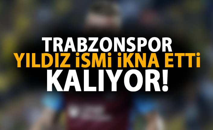 Trabzonspor yıldız ismi ikna etti
