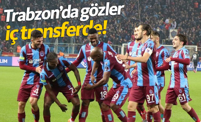 Trabzonspor'un gözü iç transferde