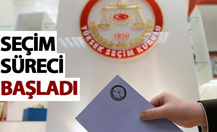 Seçim süreci başladı