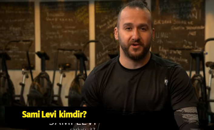Survivor 2019 adayı Sami Levi kimdir?