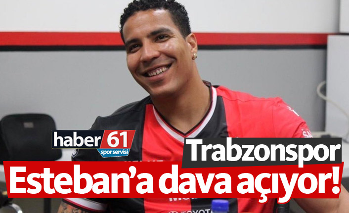 Trabzonspor Esteban’ı şikayet edecek!