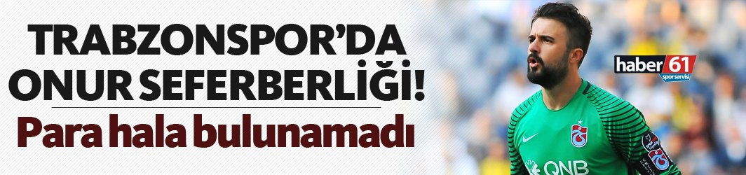 Trabzonspor'da Onur seferberliği