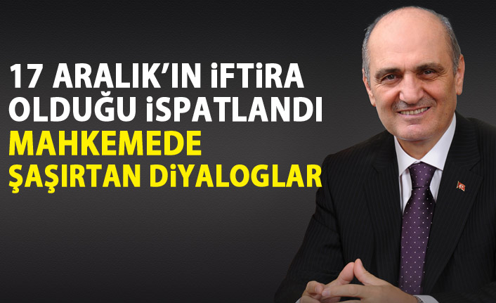 17 Aralık’ın iftira olduğu ispatlandı