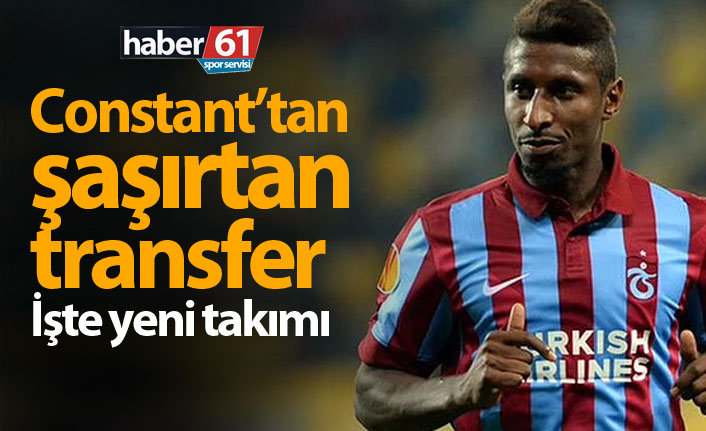 Eski Trabzonsporlu Constant transfer oldu