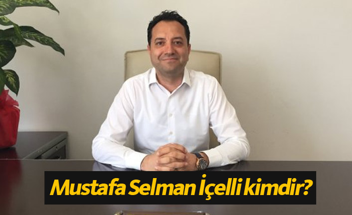 AK Parti Tire Belediye Başkan Adayı Mustafa Selman İçelli kimdir?