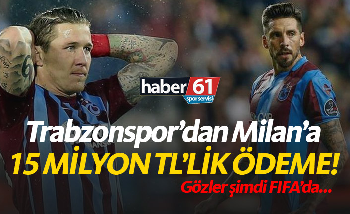 Trabzonspor'dan Milan'a 15 Milyonluk ödeme!