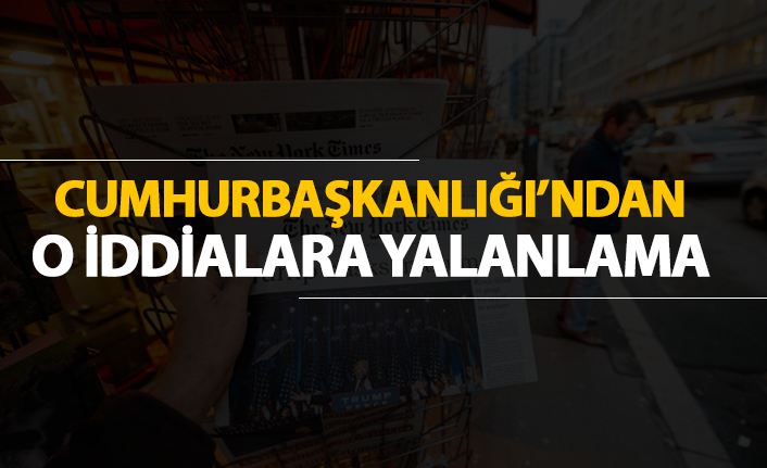 Cumhurbaşkanlığı'ndan o iddialara yalanlama