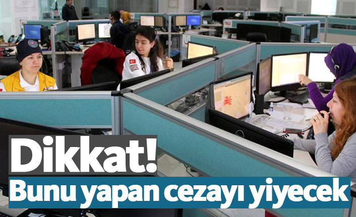 Bunu yapana ceza var!