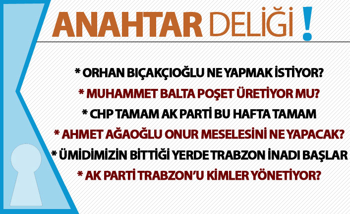 Anahtar Deliği: ORHAN BIÇAKÇIOĞLU NE YAPMAK İSTİYOR?