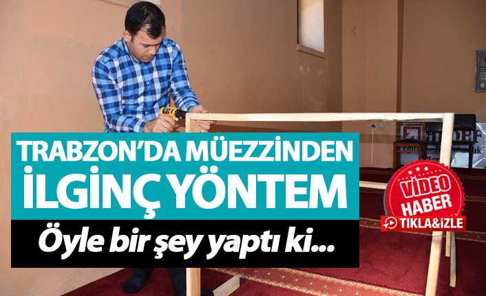 Trabzon'daki Camide ilginç yöntem