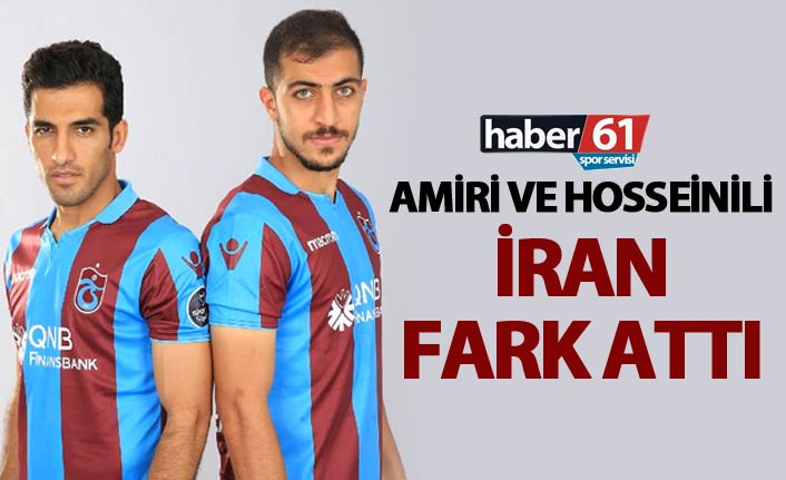 Amiri ve Hosseinili İran Fark attı