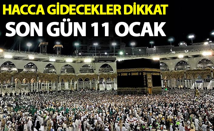 Hac kesin kayıtları için son gün 11 Ocak Cuma