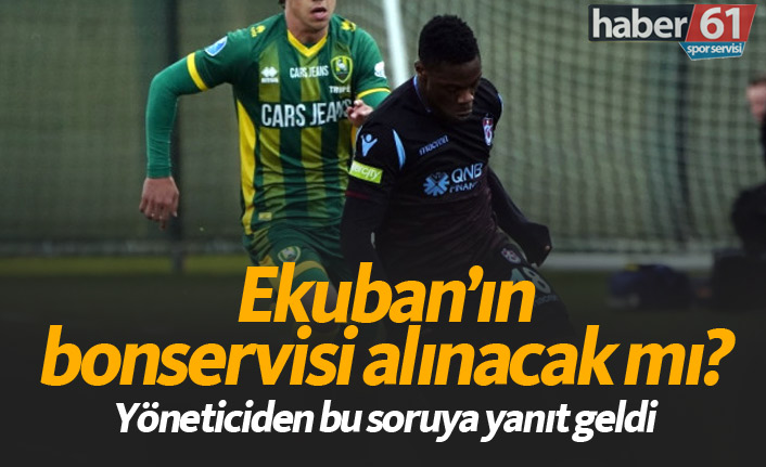 Ekuban'ın bonservisi alınacak mı?
