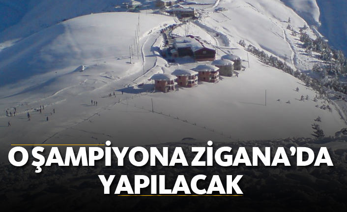 O şampiyona Zigana'da yapılacak!
