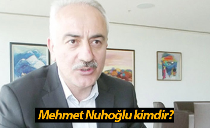 Mehmet Nuhoğlu kimdir?