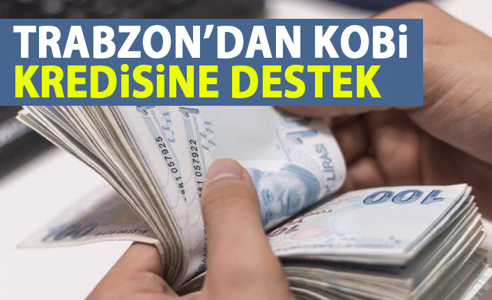KOBİ Değer Kredisi’ne destek 
