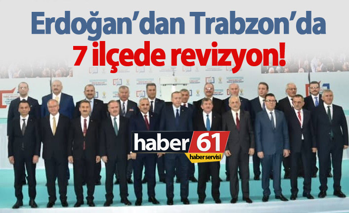 Trabzon'da AK Parti 7 başkanını değişiyor!