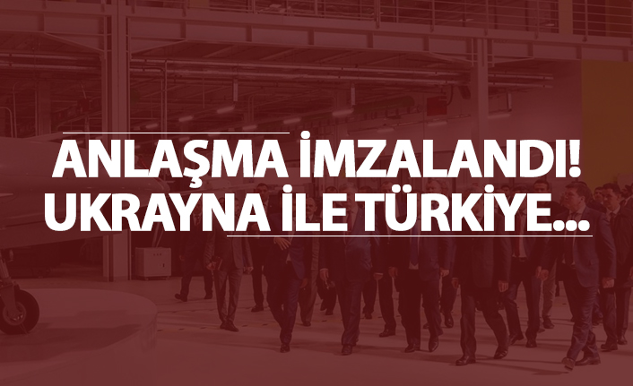 Anlaşma imzalandı! Ukrayna ile Türkiye...